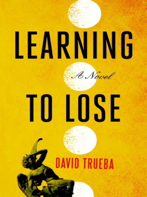 Title details for Learning to Lose by David Trueba - Available